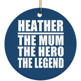 Heather The Mum The Hero The Legend - Circle Ornament