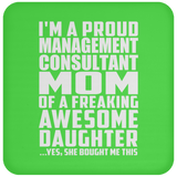 Proud Management Consultant Mom Of Awesome Daughter - Drink Coaster