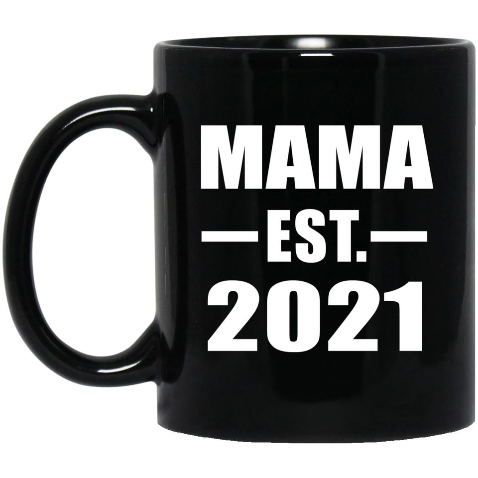Mama Established EST. 2021 - 11oz Coffee Mug Black