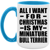 All I Want For Christmas Is My Miniature Bull Terrier - 15oz Accent Mug Blue