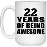 22nd Birthday 22 Years Of Being Awesome - 15 Oz Coffee Mug