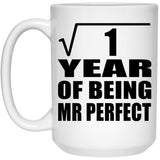 1st Anniversary Square Root of 1 Year of Mr Perfect - 15oz Coffee Mug