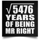 74th Anniversary Square Root of 5476 Years of Being Mr Right - Poster Square
