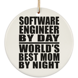 Software Engineer By Day World's Best Mom By Night - Circle Ornament