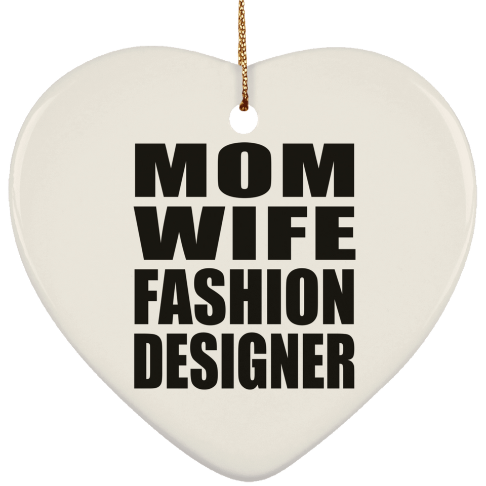 Mom Wife Fashion Designer - Heart Ornament