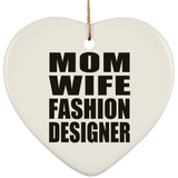 Mom Wife Fashion Designer - Heart Ornament