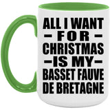 All I Want For Christmas Is My Basset Fauve De Bretagne - 15oz Accent Mug Green