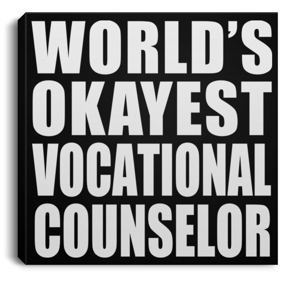 World's Okayest Vocational Counselor - Canvas Square