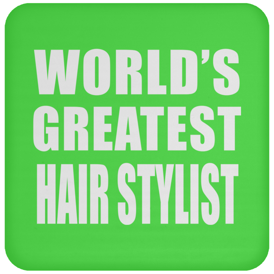 World's Greatest Hair Stylist - Drink Coaster