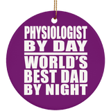 Physiologist By Day World's Best Dad By Night - Circle Ornament