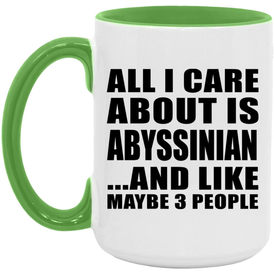 All I Care About Is Abyssinian - 15oz Accent Mug Green