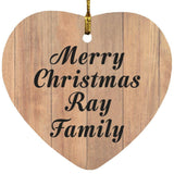 Merry Christmas Ray Family - Heart Ornament C