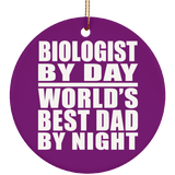 Biologist By Day World's Best Dad By Night - Circle Ornament