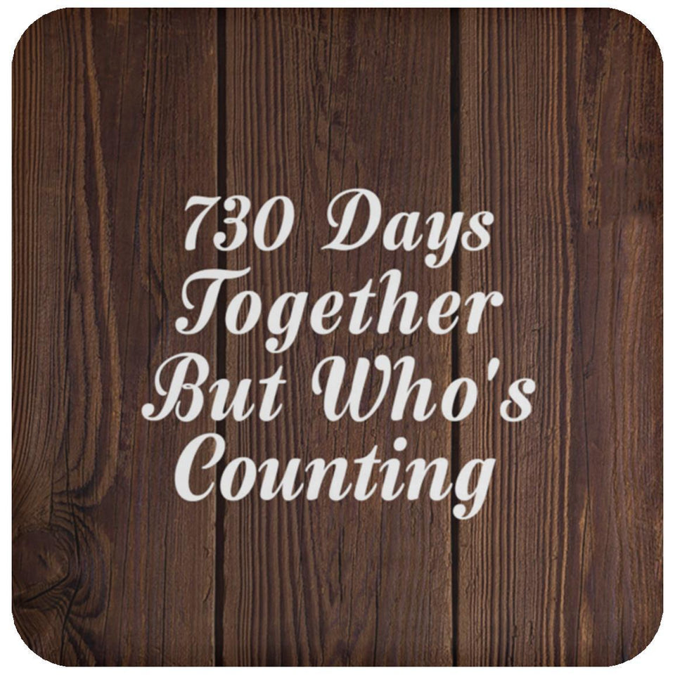 2nd Anniversary 730 Days Together Who's Counting - Drink Coaster D