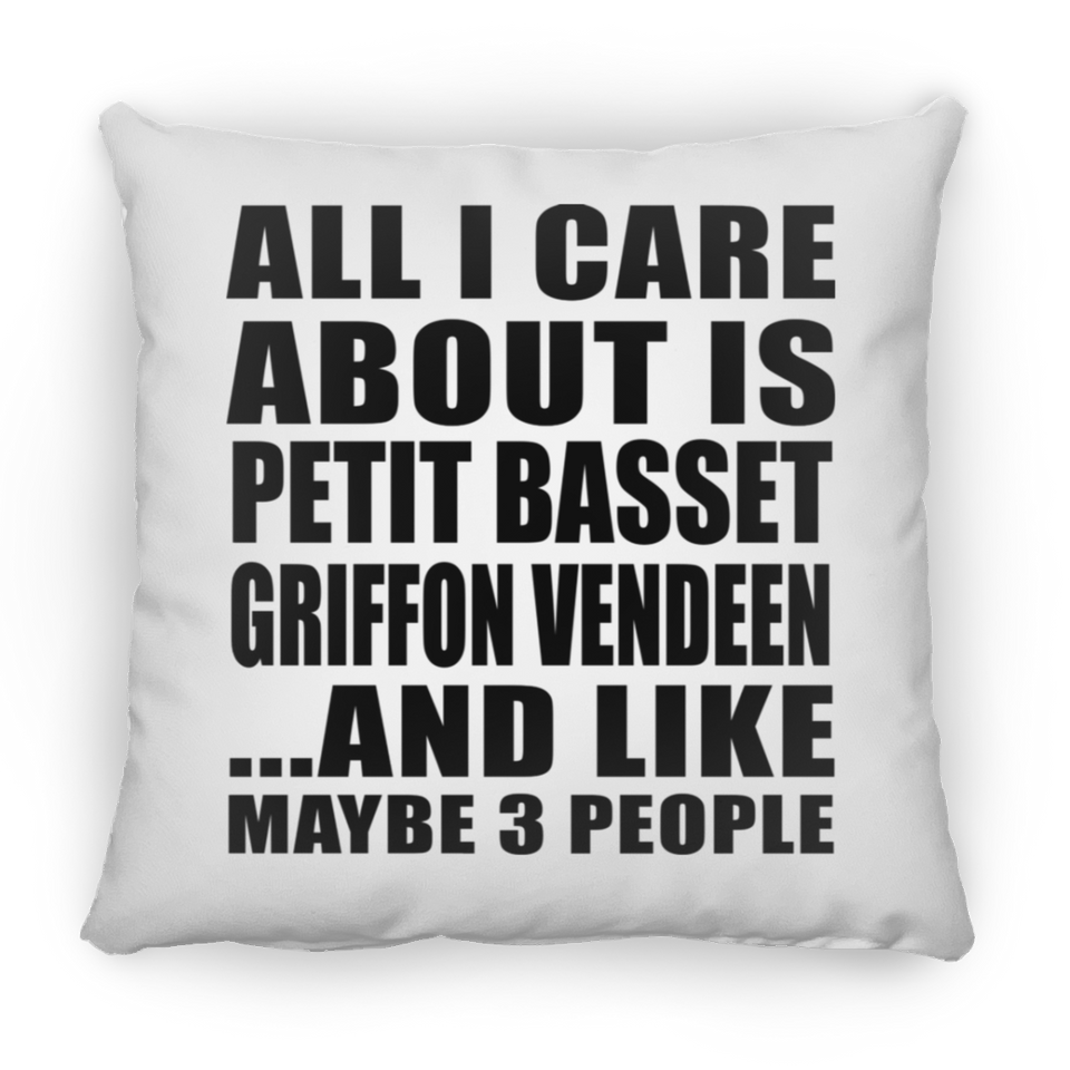 All I Care About Is Petit Basset Griffon Vendeen - Throw Pillow