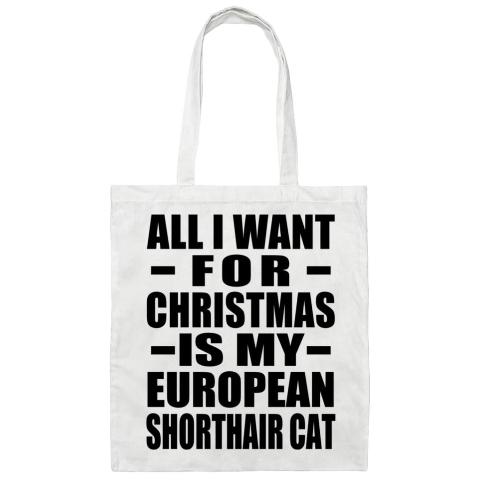 All I Want For Christmas Is My European Shorthair Cat - Tote Bag White