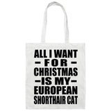 All I Want For Christmas Is My European Shorthair Cat - Tote Bag White