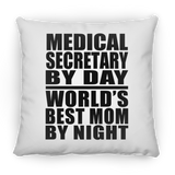 Medical Secretary By Day World's Best Mom By Night - Throw Pillow
