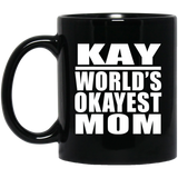 Kay World's Okayest Mom - 11 Oz Coffee Mug Black