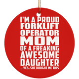 Proud Forklift Operator Mom Of Awesome Daughter - Circle Ornament