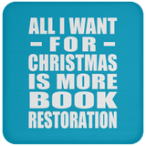 All I Want For Christmas Is More Book Restoration - Coaster