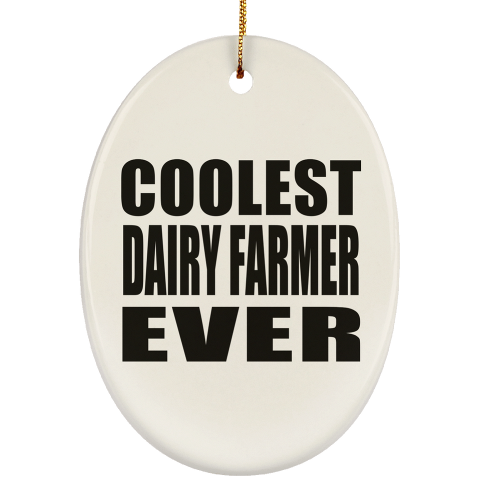 Coolest Dairy Farmer Ever - Oval Ornament