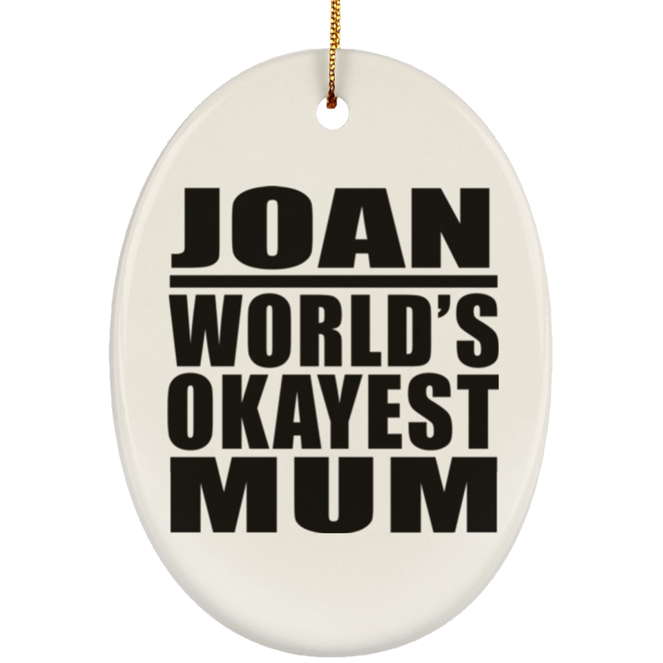 Joan World's Okayest Mum - Oval Ornament
