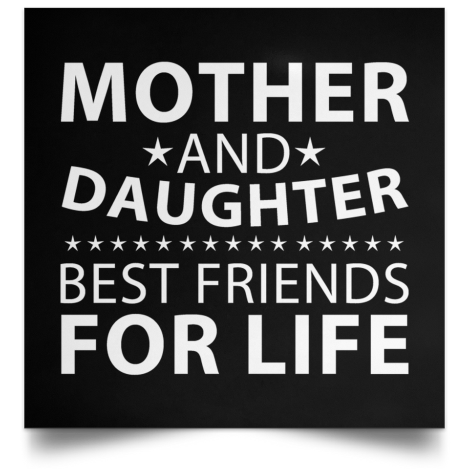 Mother and Daughter, Best Friends For Life - Poster Square