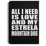 All I Need Is Love And My Estrela Mountain Dog - Canvas Portrait