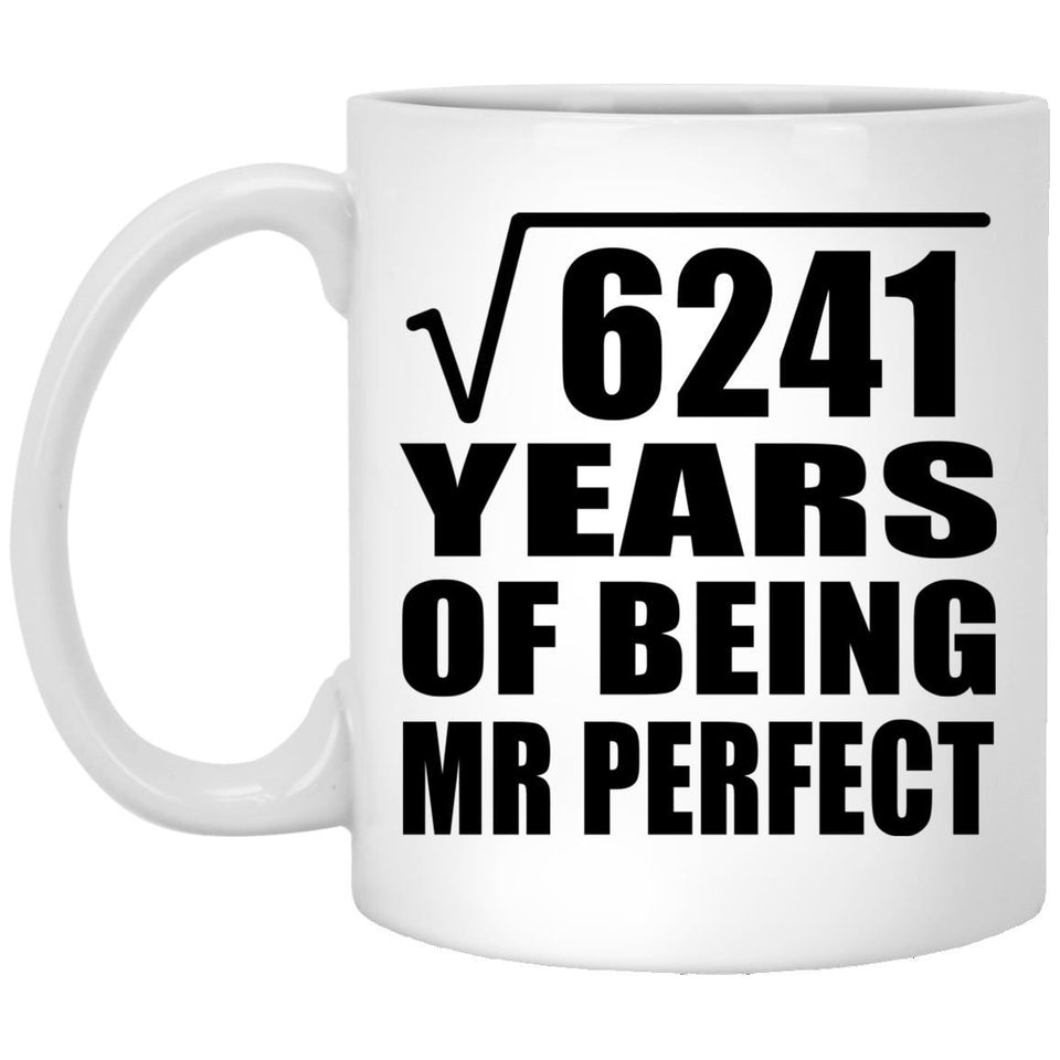 79th Anniversary Square Root of 6241 Years of Mr Perfect - 11oz Coffee Mug