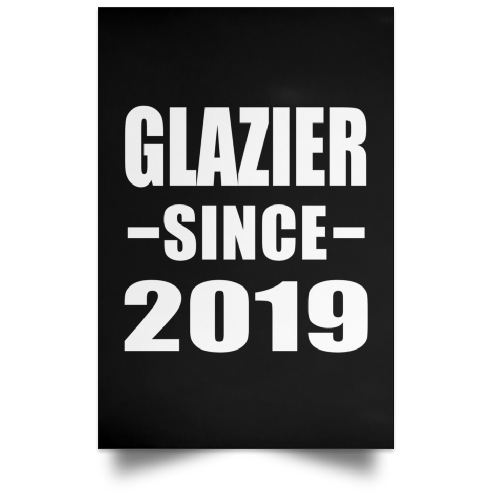 Glazier Since 2019 - Poster Portrait