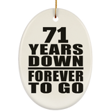 71st Anniversary 71 Years Down Forever to Go - Oval Ornament