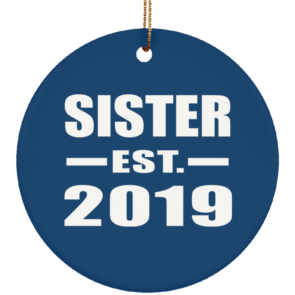 Sister Established EST. 2019 - Circle Ornament