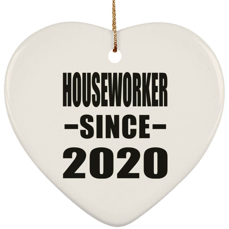 Houseworker Since 2020 - Heart Ornament