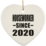 Houseworker Since 2020 - Heart Ornament