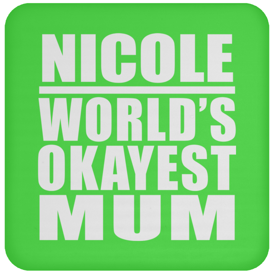 Nicole World's Okayest Mum - Drink Coaster