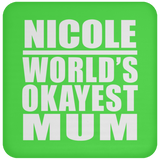 Nicole World's Okayest Mum - Drink Coaster