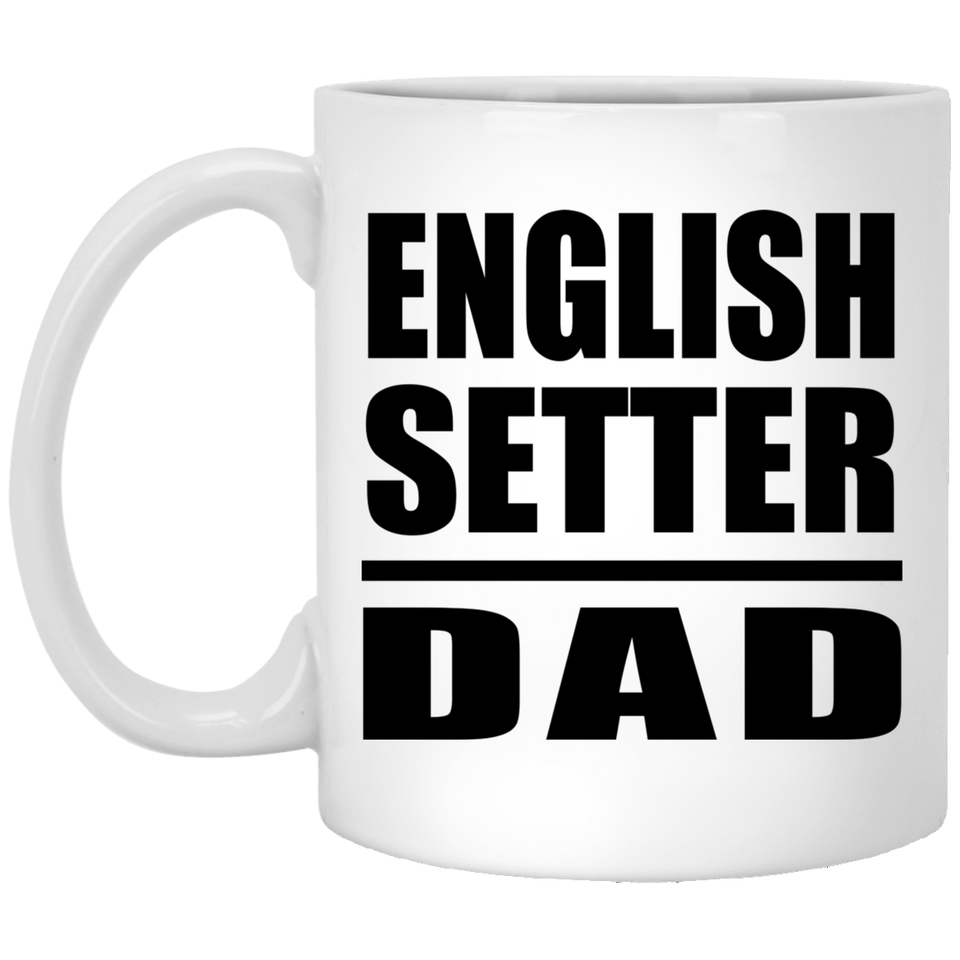 English Setter Dad - 11oz Coffee Mug