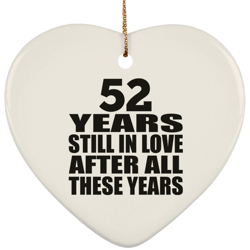 52nd Anniversary 52 Years Still In Love After These Years - Heart Ornament
