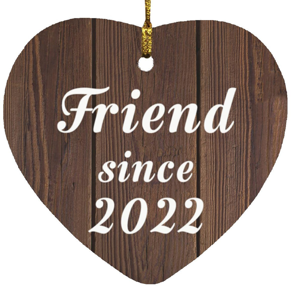 Friend Since 2022 - Heart Ornament D