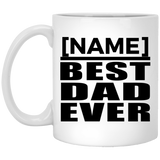 [CC] Personalized Gift, Name Best Dad Ever - 11 Oz 15 Ounce Coffee Mug