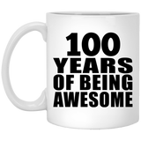 100th Birthday 100 Years Of Being Awesome - 11 Oz Coffee Mug