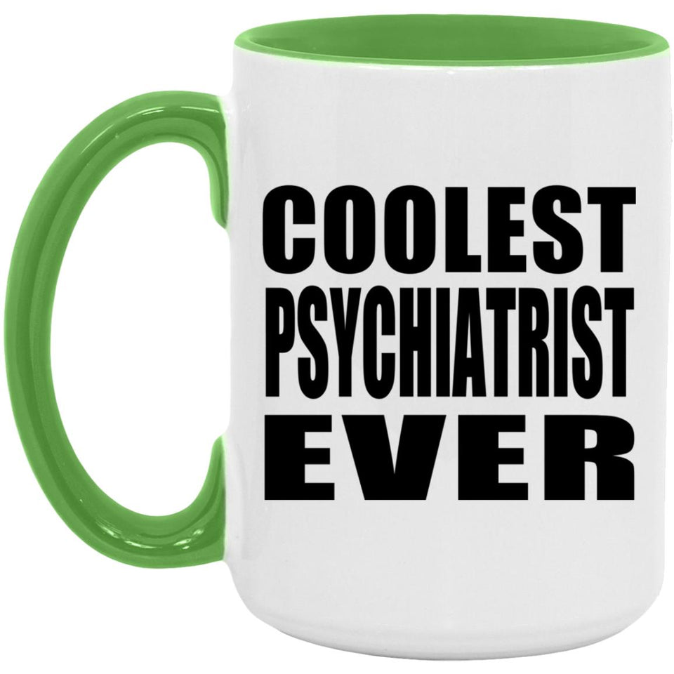 Coolest Psychiatrist Ever - 15oz Accent Mug Green