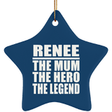 Renee The Mum The Hero The Legend - Star Ornament