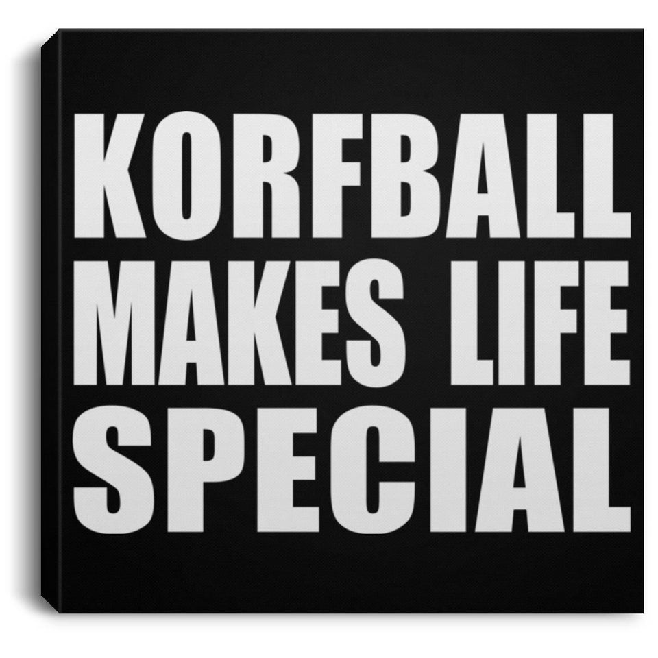 Korfball Makes Life Special - Canvas Square