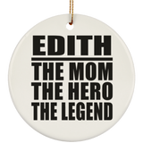 Edith The Mom The Hero The Legend - Circle Ornament