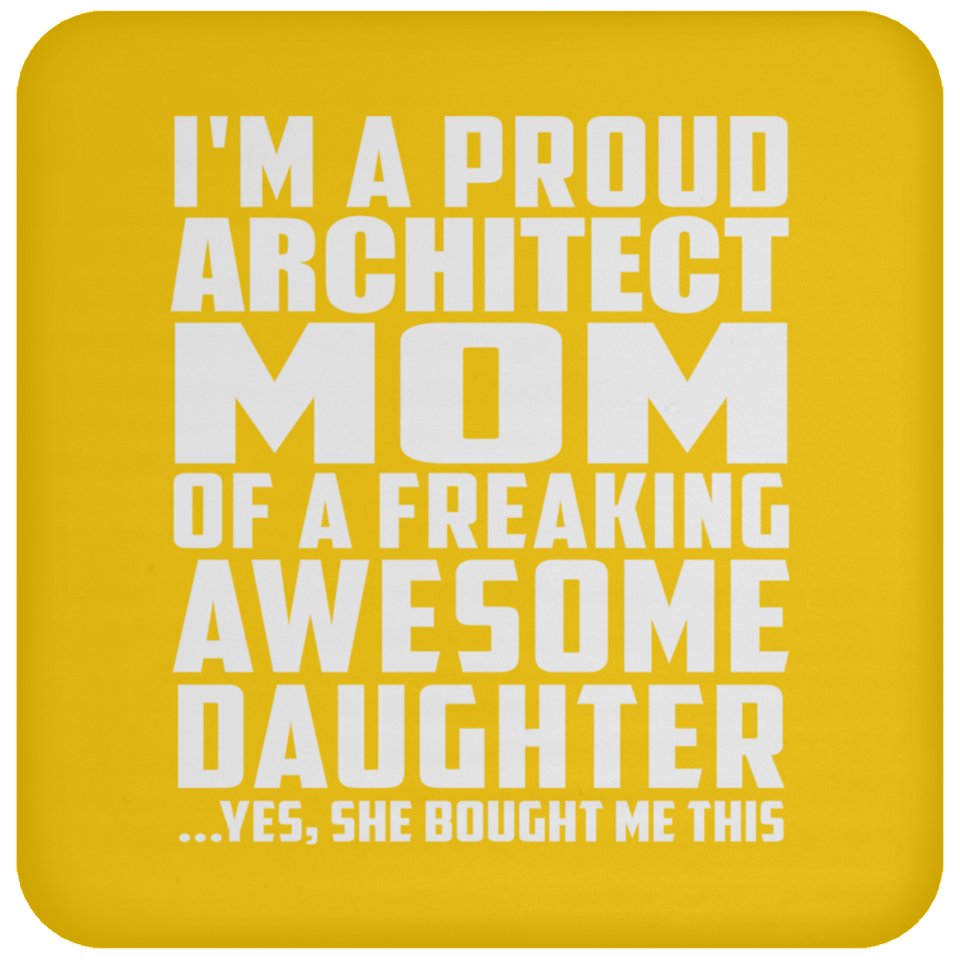Proud Architect Mom Of Awesome Daughter - Drink Coaster