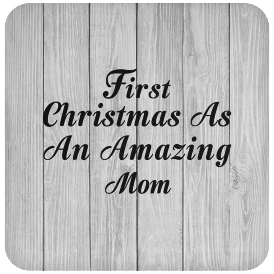 First Christmas As An Amazing Mom - Drink Coaster F