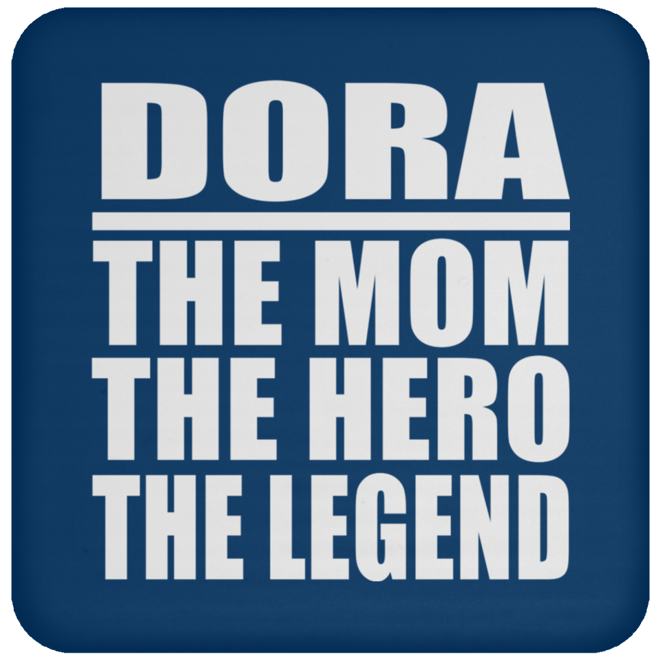 Dora The Mom The Hero The Legend - Drink Coaster