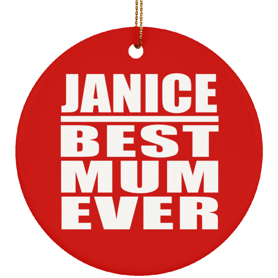 Janice Best Mum Ever - Circle Ornament